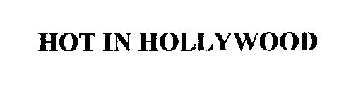 HOT IN HOLLYWOOD