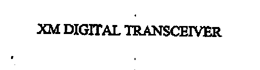 XM DIGITAL TRANSCEIVER