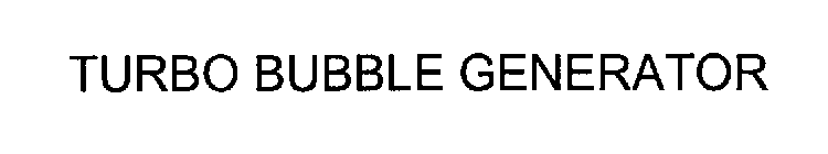TURBO BUBBLE GENERATOR