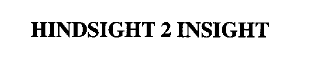 HINDSIGHT 2 INSIGHT