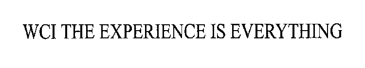 WCI THE EXPERIENCE IS EVERYTHING