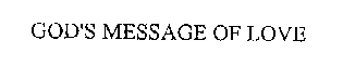 GOD'S MESSAGE OF LOVE