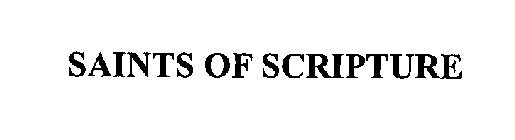 SAINTS OF SCRIPTURE