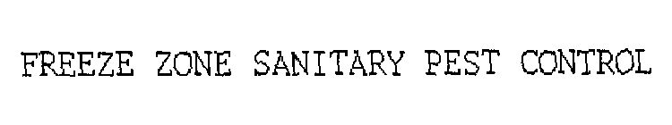 FREEZE ZONE SANITARY PEST CONTROL