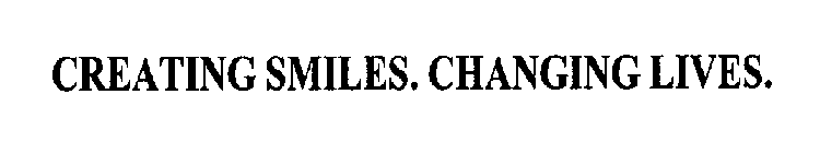 CREATING SMILES. CHANGING LIVES.