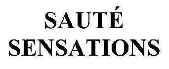 SAUTÉ SENSATIONS