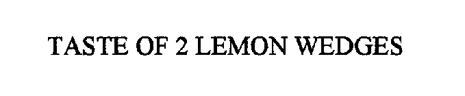 TASTE OF 2 LEMON WEDGES