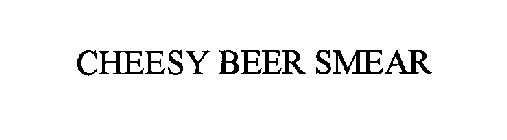 CHEESY BEER SMEAR