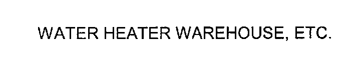 WATER HEATER WAREHOUSE, ETC.