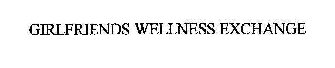 GIRLFRIENDS WELLNESS EXCHANGE