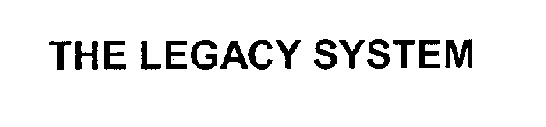 THE LEGACY SYSTEM