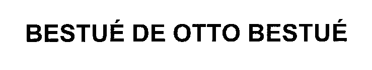 BESTUE DE OTTO BESTUE