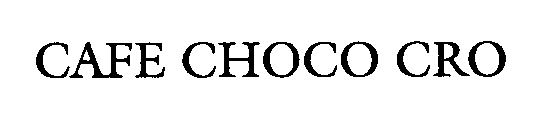 CAFE CHOCO CRO