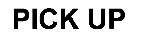 PICK UP