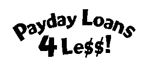 PAYDAY LOANS 4 LE$$!