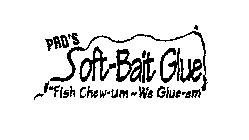 PRO'S SOFT-BAIT GLUE 