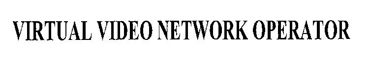 VIRTUAL VIDEO NETWORK OPERATOR
