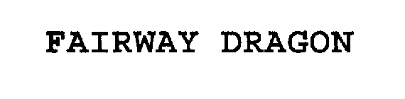 FAIRWAY DRAGON