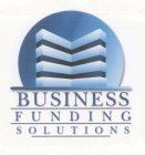 BUSINESS FUNDING SOLUTIONS