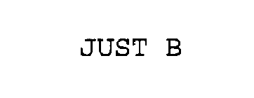 JUST B