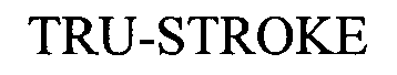 TRU-STROKE