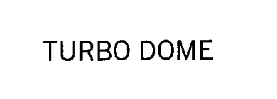 TURBO DOME