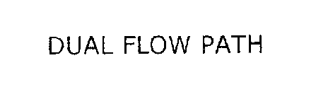 DUAL FLOW PATH