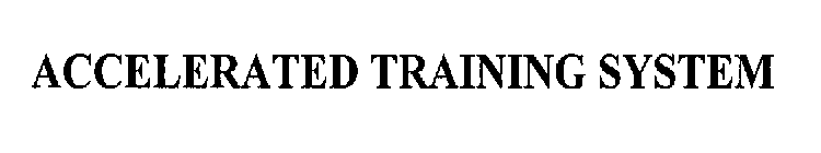 ACCELERATED TRAINING SYSTEM