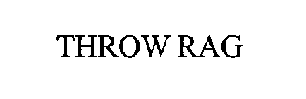 THROW RAG