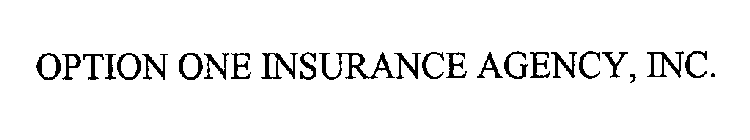 OPTION ONE INSURANCE AGENCY, INC.