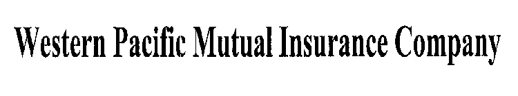 WESTERN PACIFIC MUTUAL INSURANCE COMPANY