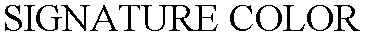 SIGNATURE COLOR