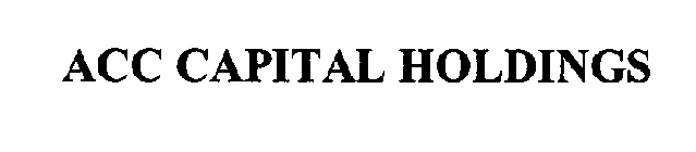 ACC CAPITAL HOLDINGS
