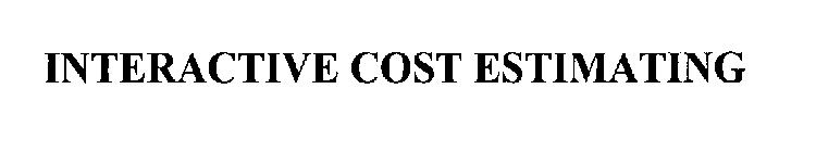 INTERACTIVE COST ESTIMATING