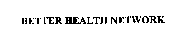 BETTER HEALTH NETWORK