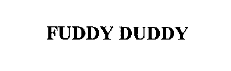 FUDDY DUDDY