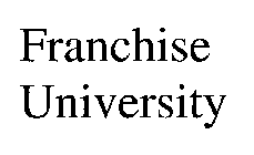 FRANCHISE UNIVERSITY