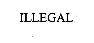 ILLEGAL