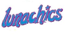 LUNACHICS