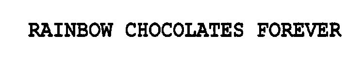 RAINBOW CHOCOLATES FOREVER