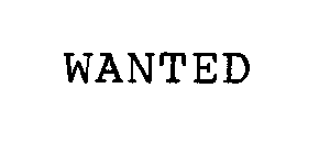 WANTED