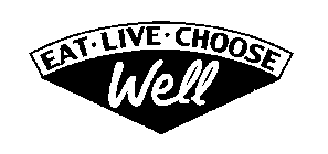 EAT LIVE CHOOSE WELL