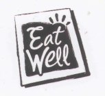 EAT WELL