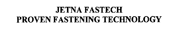 JETNA FASTECH PROVEN FASTENING TECHNOLOGY