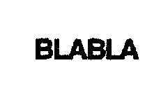 BLABLA