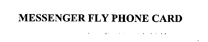 MESSENGER FLY PHONE CARD