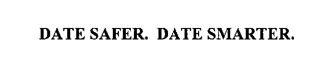 DATE SAFER. DATE SMARTER.