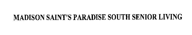 MADISON SAINT'S PARADISE SOUTH SENIOR LIVING