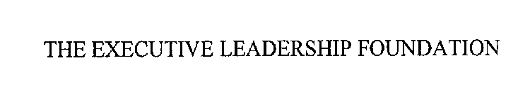 THE EXECUTIVE LEADERSHIP FOUNDATION