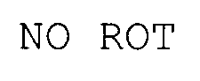 NO ROT